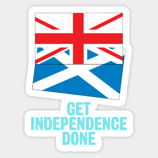 Get Independence Done! (also available in black lettering) Sticker